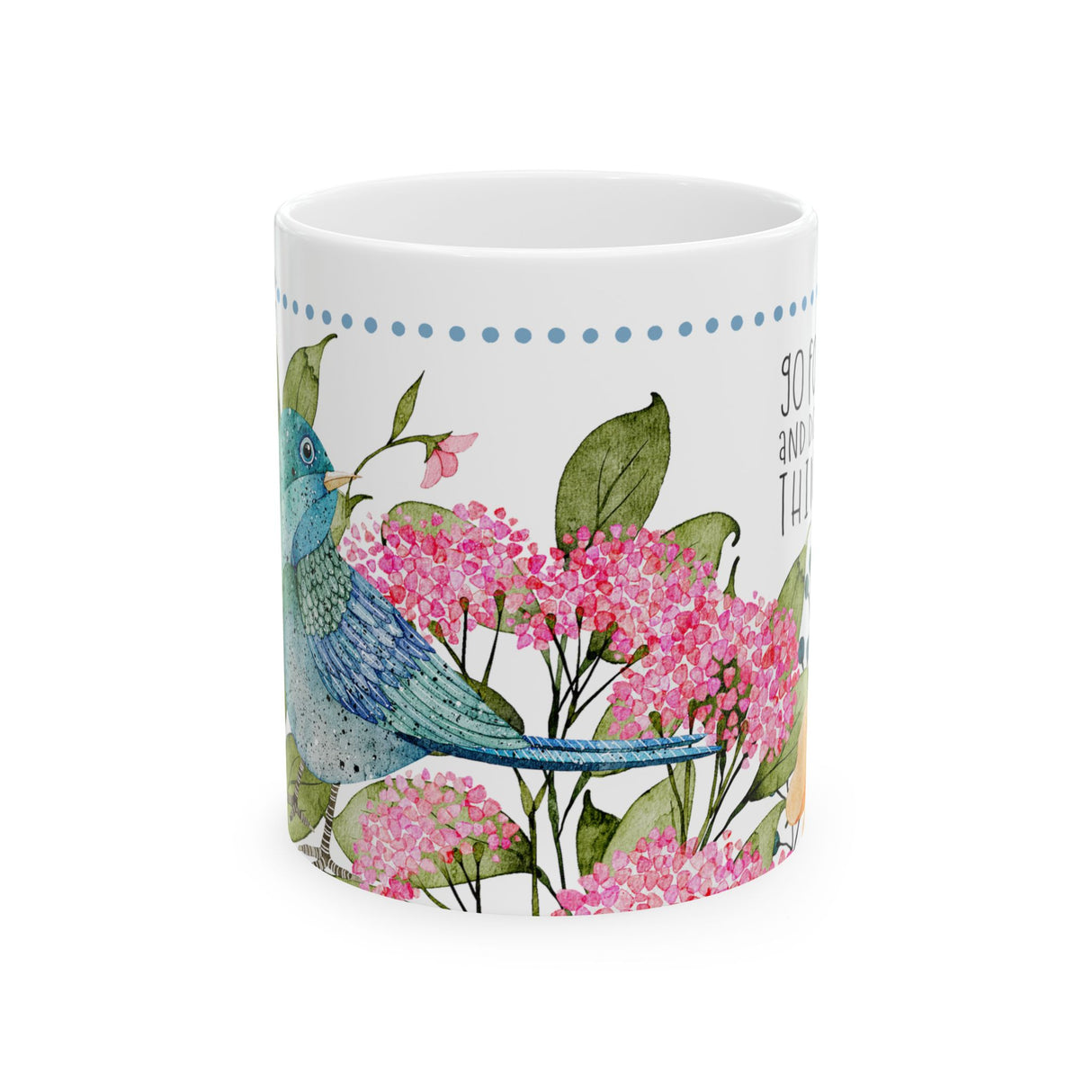Go Forth and Do the Things” Floral Bird Mug – 11oz
